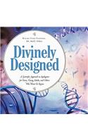 Divinely Designed
