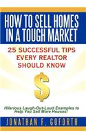 How To Sell Homes in a Tough Market