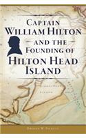 Captain William Hilton and the Founding of Hilton Head Island