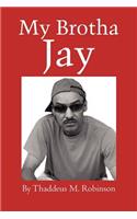 My Brotha Jay: (English)