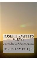 Joseph Smith's Views of the Powers & Policy of the Government of the United States