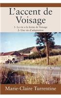 L'accent de Voisage: 1- La vie a la ferme de Voisage 2- Une vie d'adaptation
