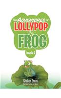 Adventures of Lollypop the Frog: Book 2