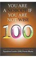 You are a Nobody if You are Not Wise