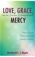 Love, Grace, and the Outcome of Unappreciated Mercy