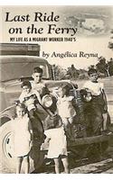 Last Ride on the Ferry: My life as a migrant worker 1940's