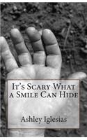 It's Scary What a Smile Can Hide: (English)