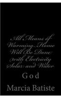 All Means of Warming Home Will Be Done with Electricity Solar and Water