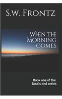 When the Morning Comes