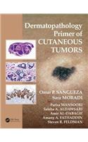 Dermatopathology Primer of Cutaneous Tumors