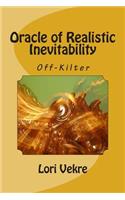 Oracle of Realistic Inevitability