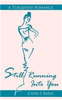 Still Running Into You