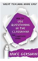 How to Use Questioning in the Classroom: The Complete Guide