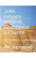 John Lennon Records Give Peace a Chance