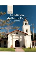 La Misión de Santa Cruz (Discovering Mission Santa Cruz)