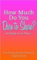 How Much Do You Dare to Share?