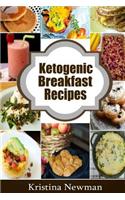 Ketogenic Breakfast Recipes: 50 Low-Carb Breakfast Recipes for Health and Weight Loss