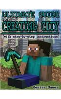 Ultimate Guide For Creating City (with step-by-step instructions): (Full Color)