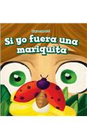 Si Yo Fuera Una Mariquita (If I Were a Ladybug)