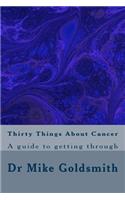 Thirty Things About Cancer