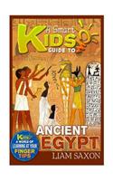 A Smart Kids Guide to Ancient Egypt