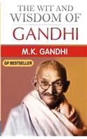 The Wit and Wisdom of Gandhi: Gandhi's Thoughts on Various Subjects