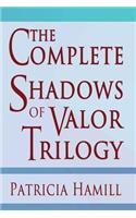 The Complete Shadows of Valor Trilogy