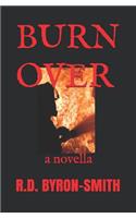 Burn Over: A Novella