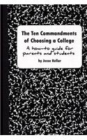 The 10 Commandments of Choosing a College: A How-To Guide for Students and Parents
