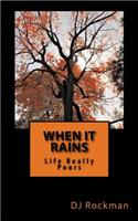 When It Rains Life Really Pours