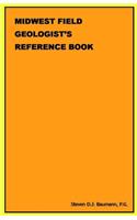 Midwest Field Geologist's Reference Book