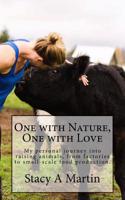 One with Nature, One with Love: My Personal Journey Into Raising Animals, from Factories to Small-Scale Food Production
