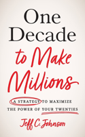 One Decade to Make Millions