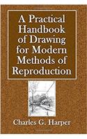 A Practical Handbook of Drawing for Modern Methods of Reproduction
