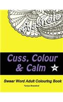 Cuss, Colour & Calm