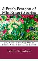 Fresh Festoon of Mini-Short Stories