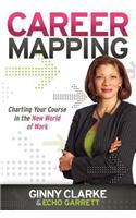 Career Mapping: Charting Your Course in the New World of Work