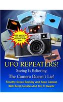 UFO Repeaters - Seeing Is Believing - The Camera Doesn't Lie