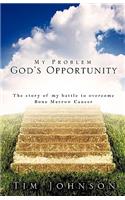 My Problem God's Opportunity: (English)
