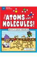 Explore Atoms and Molecules!