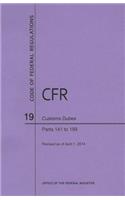 Code of Federal Regulations Title 19, Customs Duties, Parts 141-199, 2014