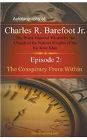 Autobiography of Charles R. Barefoot Jr. The World Imperial Wizard for the Church of the Nation's Knights of the KU KLUX KLAN - 2: Episode 2: The Conspiracy from Within