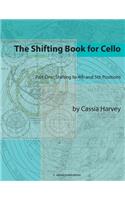 The Shifting Book for Cello, Part One: Shifting to 4th and 5th Positions
