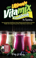 Ultimate Vitamix Cookbook For Beginners