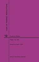 Code of Federal Regulations Title 19, Customs Duties, Parts 1-140, 2020