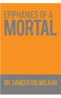 Epiphanies of a Mortal