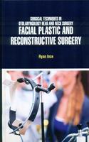 SURGICAL TECHNIQUES IN OTOLARYNGOLOGY HEAD AND NECK SURGERY FACIAL PLASTIC AND RECONSTRUCTIVE SURGERY (HB 2021)