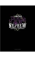 I Wear Purple For My Nephew: Accounts Journal(210 Accounts Journal)