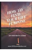 How to Find Your Life Purpose