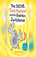 The Secret Time Machine and the Gherkin Switcheroo